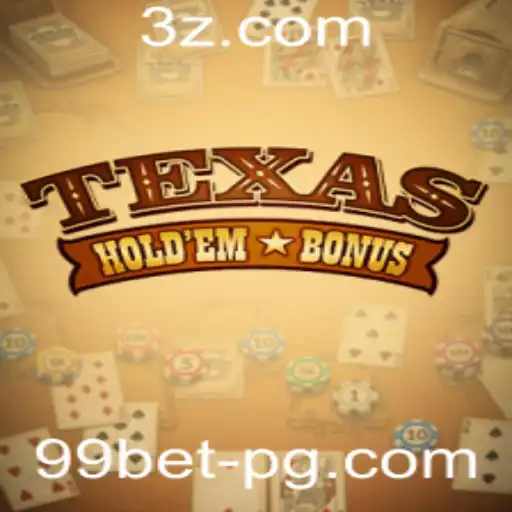 Descubra o Emocionante Mundo do Texas Hold'em Bonus: Estratégias e Regras com 99bet